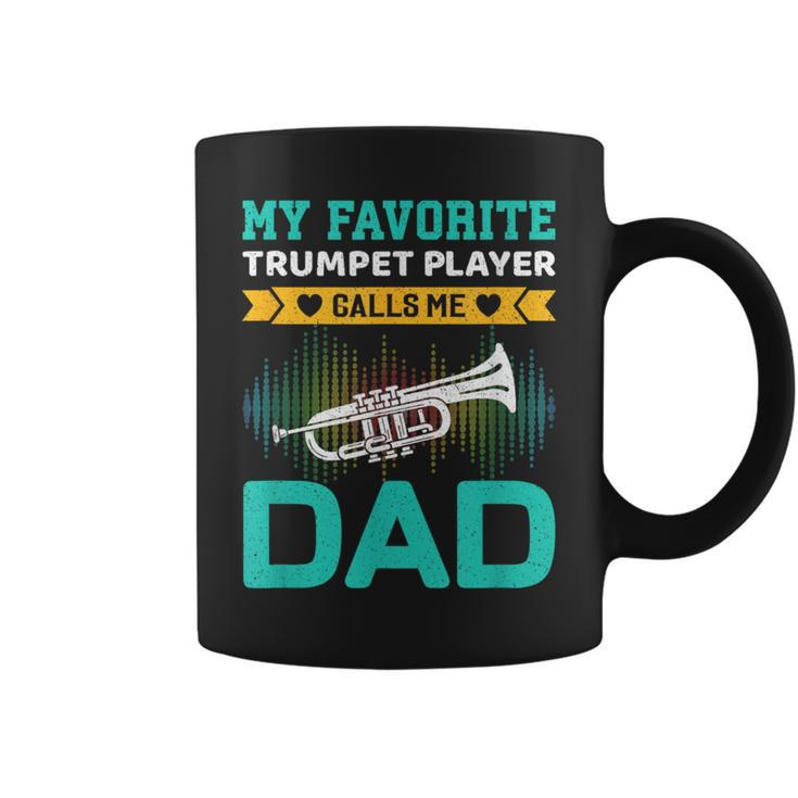 My Favorite Trumpet Player Calls Me Dad Fathers Day Coffee Mug
