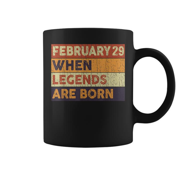 February 29 Birthday When Legend Are Born Birthday Leap Year Coffee Mug