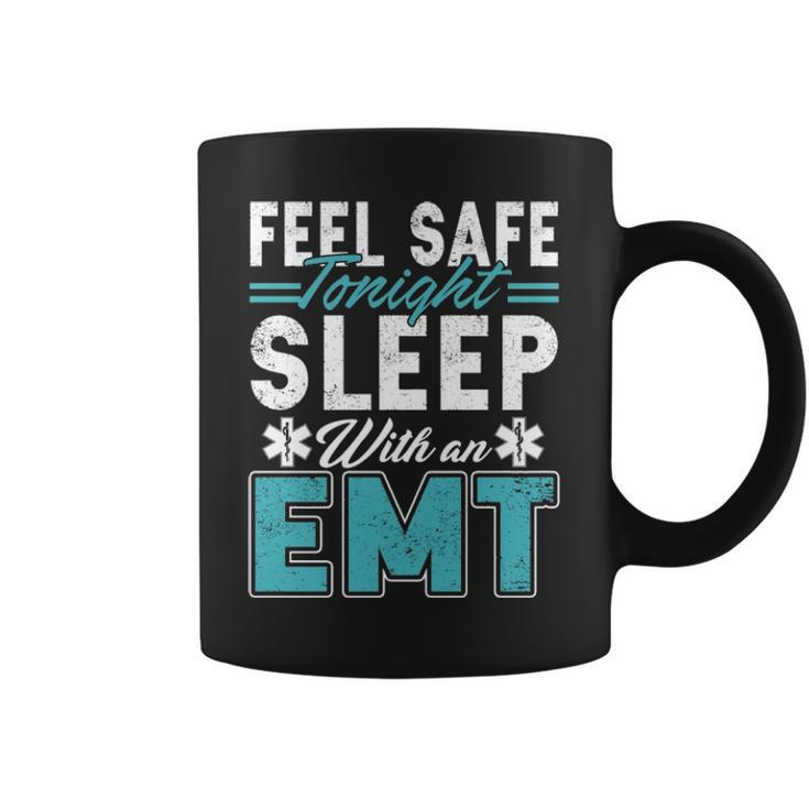 Feel Safe Tonight Sleep With An Emt Coffee Mug