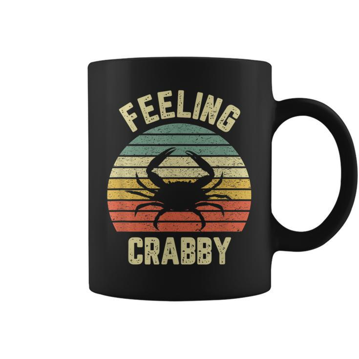 Feeling Crabby Crab Lover Grumpy Grouchy Coffee Mug
