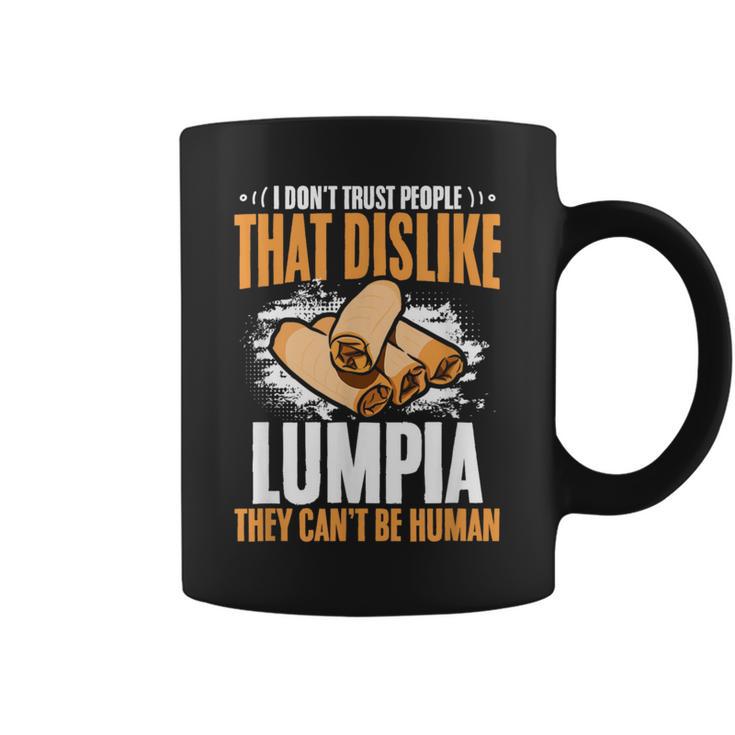 Filipino Pinoy Spring Roll Don't Trust People Dislike Lumpia Coffee Mug