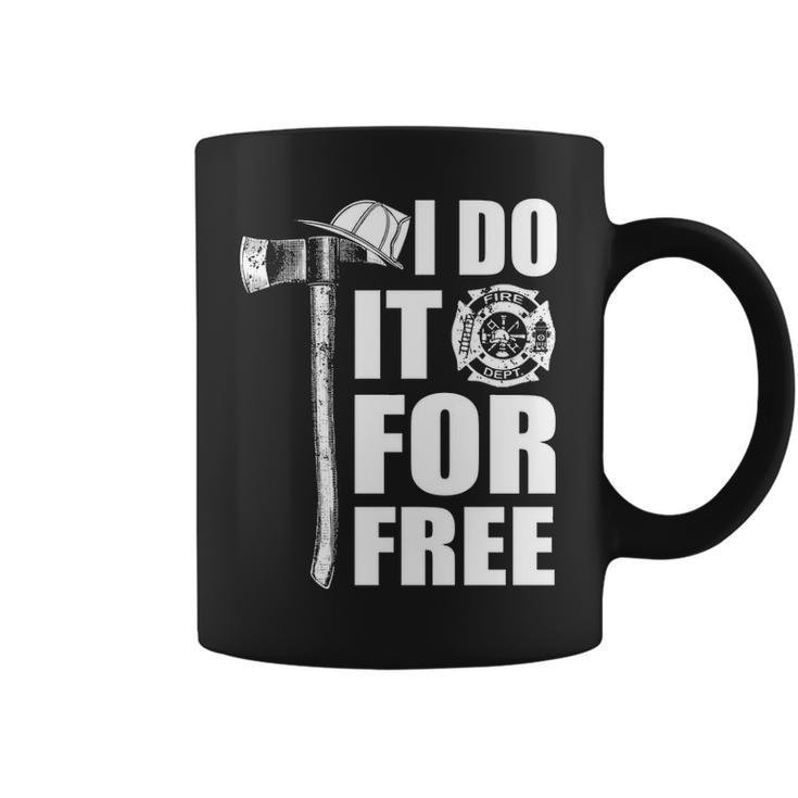Firefighter I Do It For Free Coffee Mug