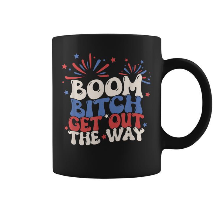 Fireworks 4Th Of July Boom Bitch Get Out The Way Groovy Coffee Mug