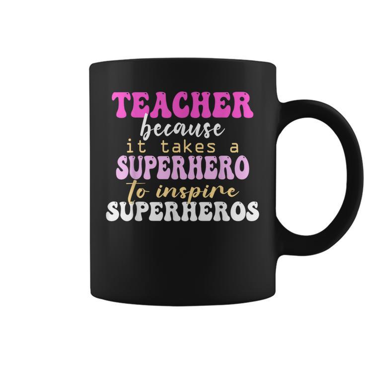 First Day School Superhero Inspire Super Heros Teacher Women Coffee Mug