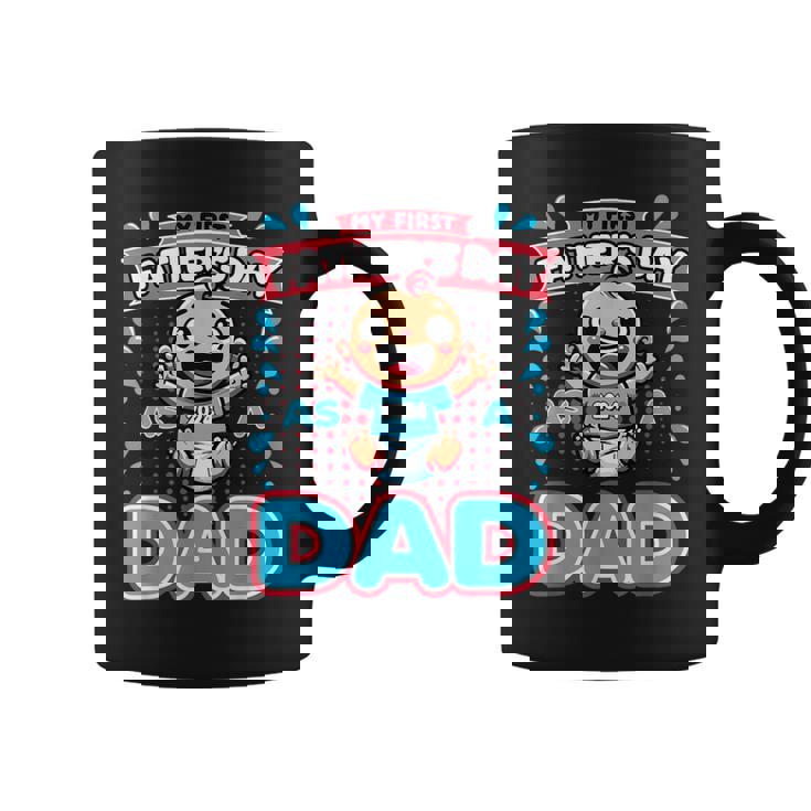My First Father's Day As A Dad Father's Day 2024 -Best Dad Coffee Mug