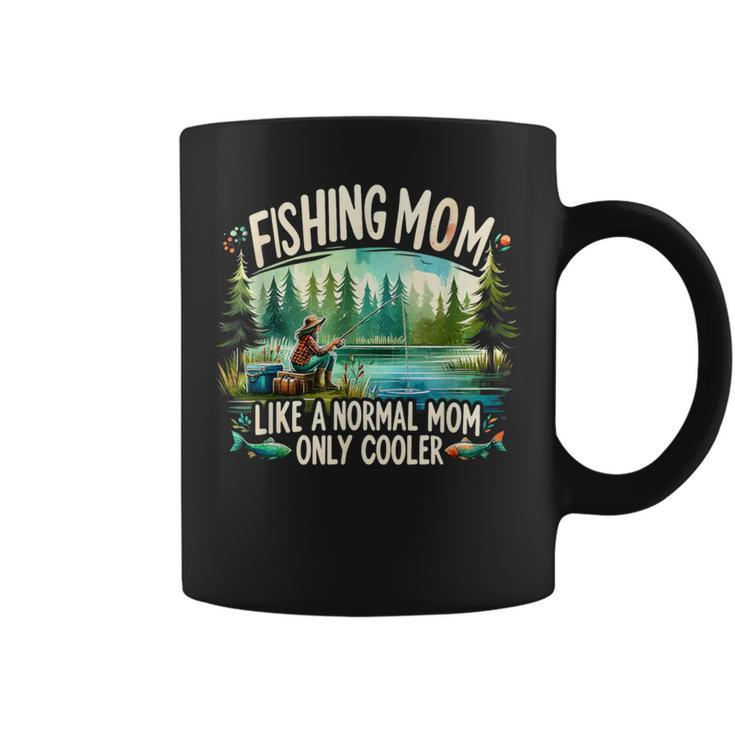 Fishing Mom Like A Normal Mom Only Cooler Fisherman Mom Coffee Mug