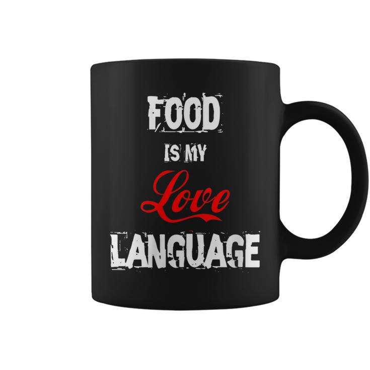 Food Is My Love Language Food Lover I Love All The Foods Coffee Mug