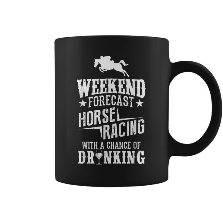 Weekend Forecast Horse Racing Chance Of Drinking Coffee Mug