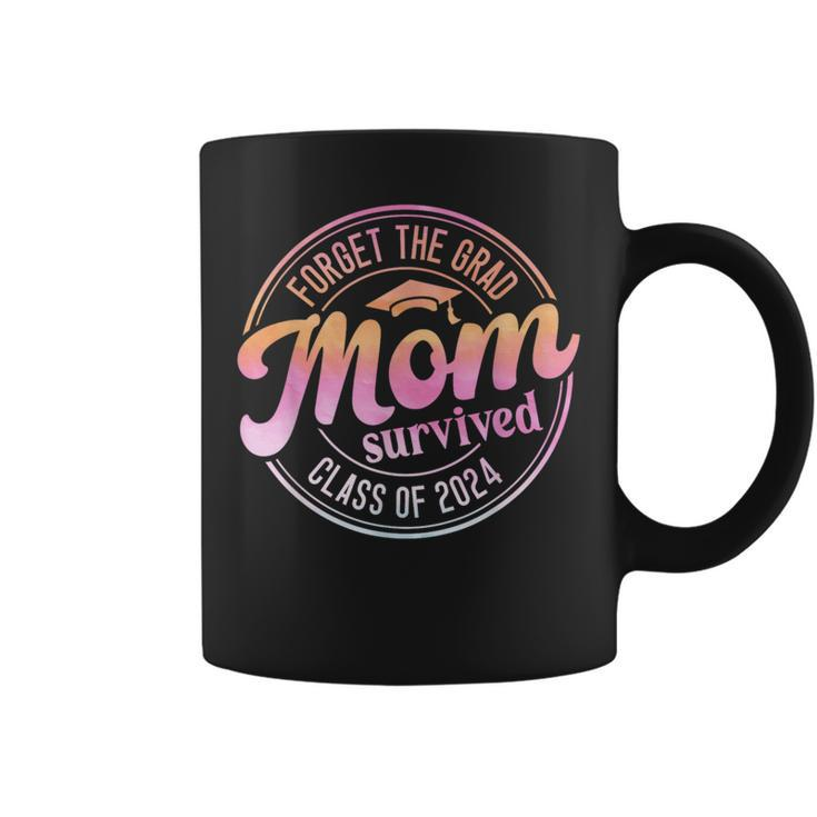 Forget The Grad Mom Survived Class Of 2024 Senior Graduation Coffee Mug
