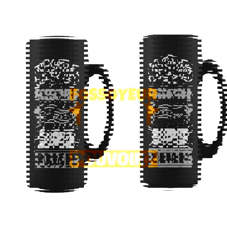 Fossoyeur Drôle Cadeau Quel Es Ton Super Pouvoir Tasse