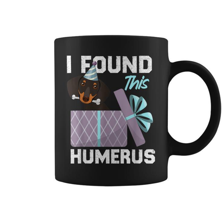 I Found This Humerus Dachshund Cute Dog Coffee Mug