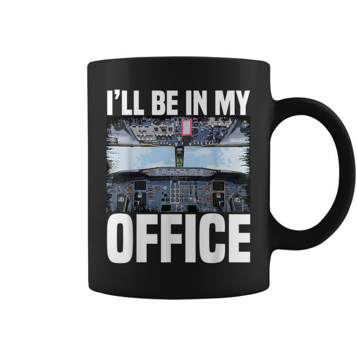 Airplane Pilot I'll Be In My Office Airline Captain Coffee Mug