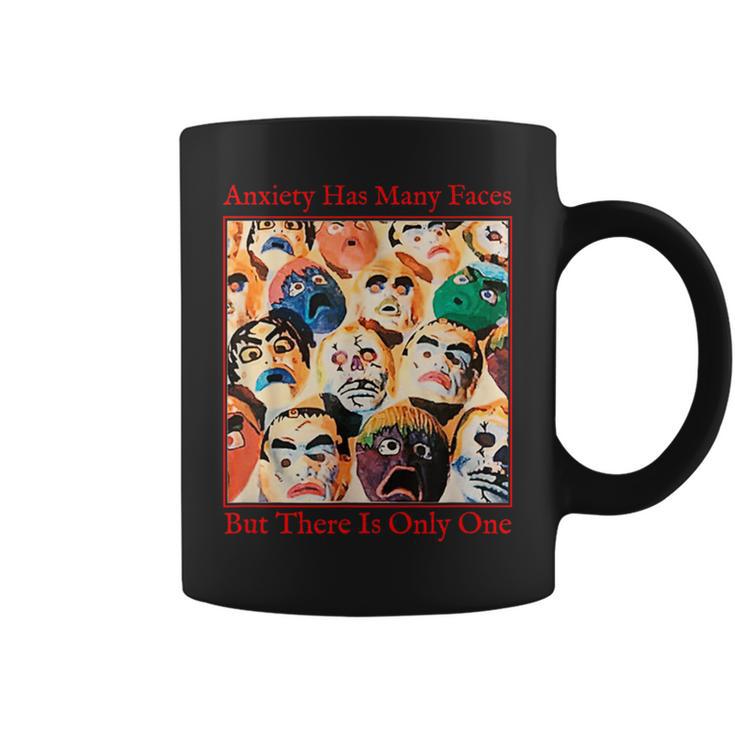 Anxiety Quote Anxiety Has Many Faces Coffee Mug