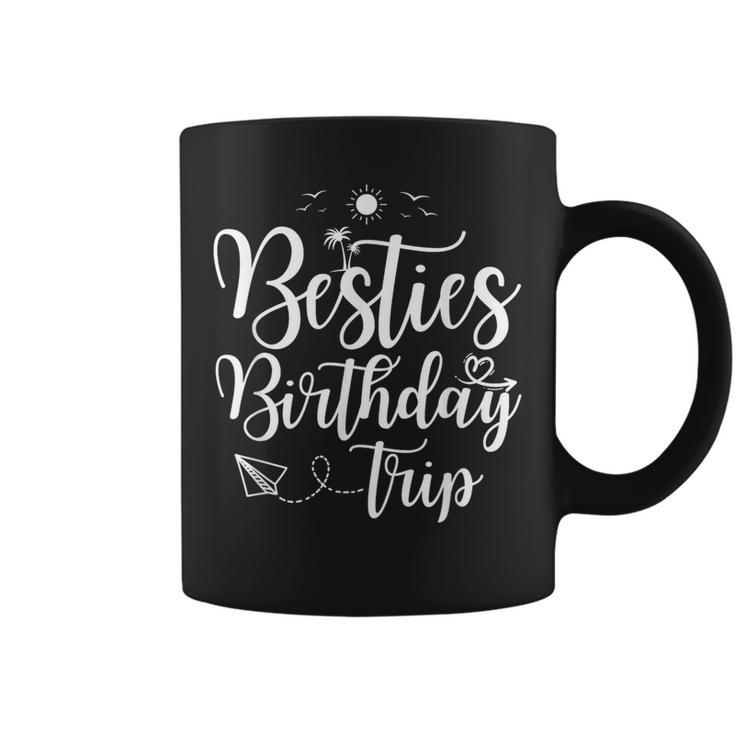 Besties Birthday Trip Matching Best Friend Vacation Coffee Mug