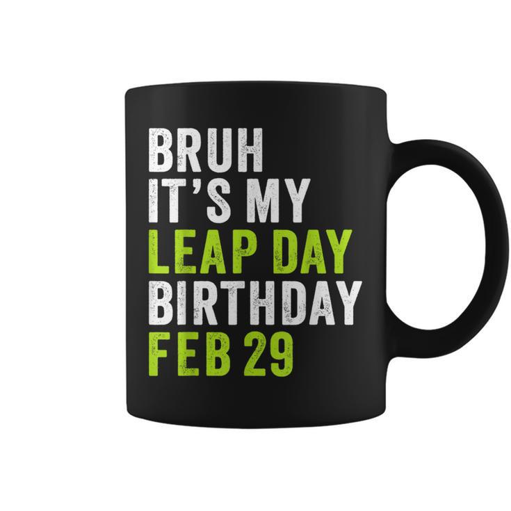 Bruh It's My Leap Day Birthday February 29 Leap Year Coffee Mug