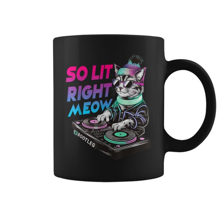 Cat Rave Graphic Tops So Lit Right Meow Dj Cat Coffee Mug