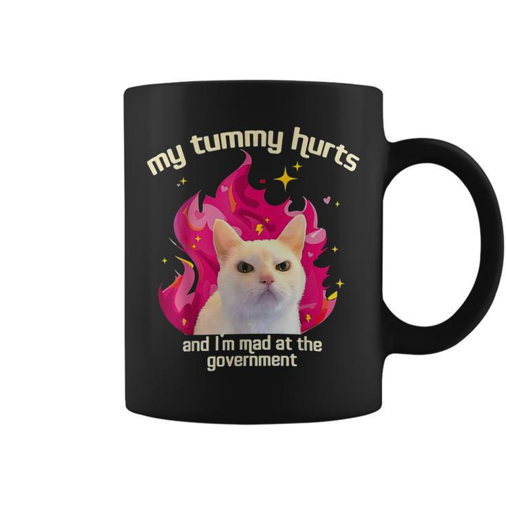 Cat My Tummy Hurts And I’M Mad At The Government Coffee Mug