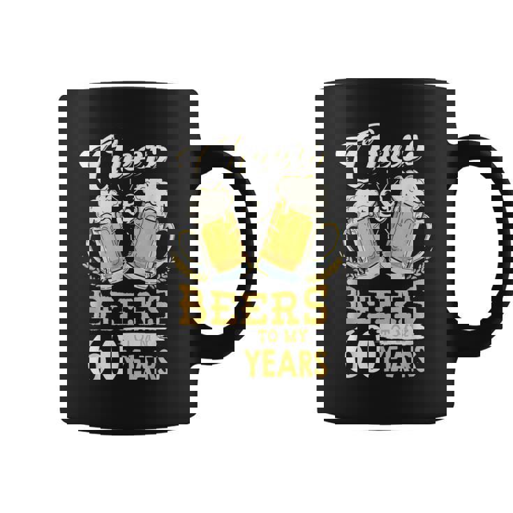 Cheers And Beers To My 60 Years 60Th Birthday Coffee Mug