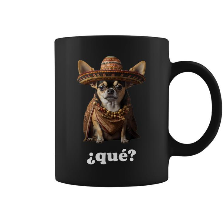 Chihuahua In Sombrero And Spanish – What ¿Qué Coffee Mug