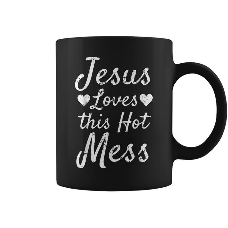 Christian For Jesus Loves This Hot Mess Coffee Mug