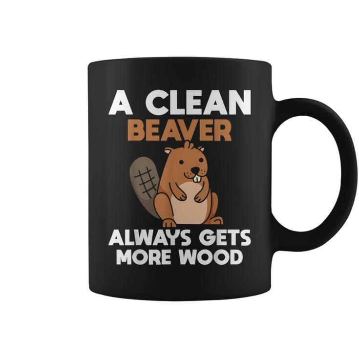 A Clean Beaver Always Gets More Wood Joke Sarcastic Coffee Mug