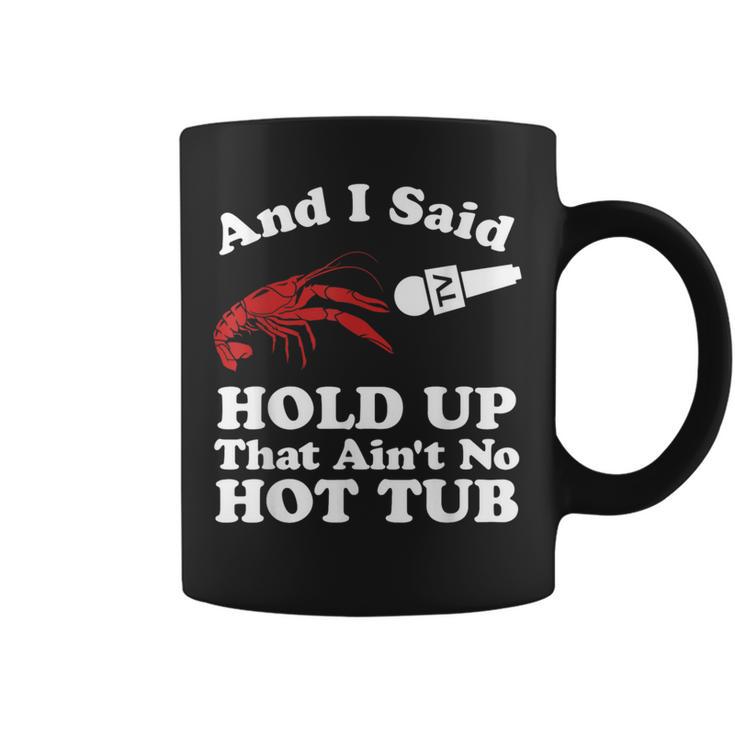 Crawfish That Ain't No Hot Tub Cajun Boil Mardi Gras Coffee Mug