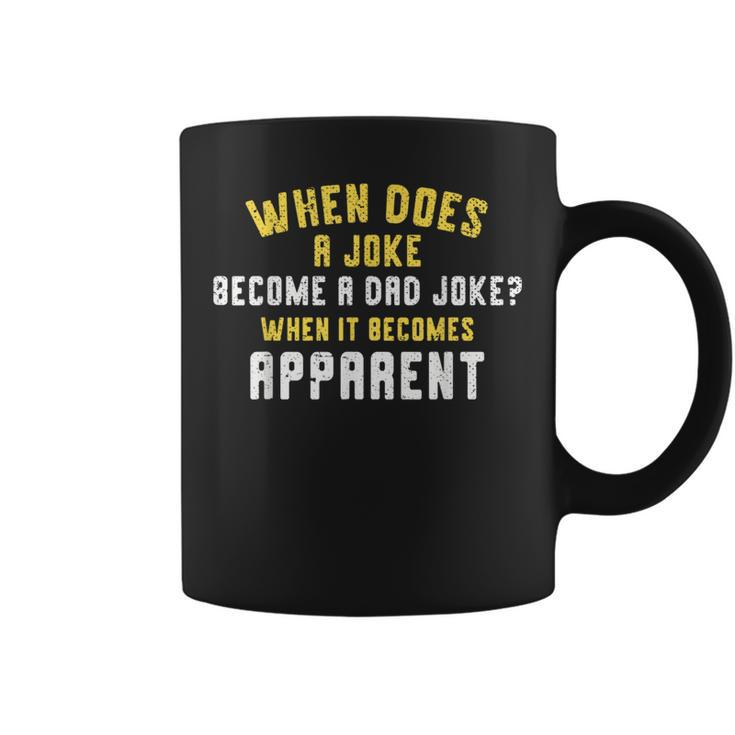Daddy Puns When Does A Joke Become A Dad Joke Coffee Mug
