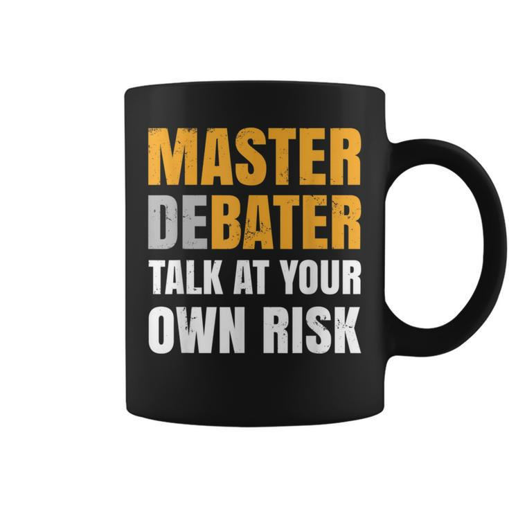 Debater Talk At You Own Risk Coffee Mug