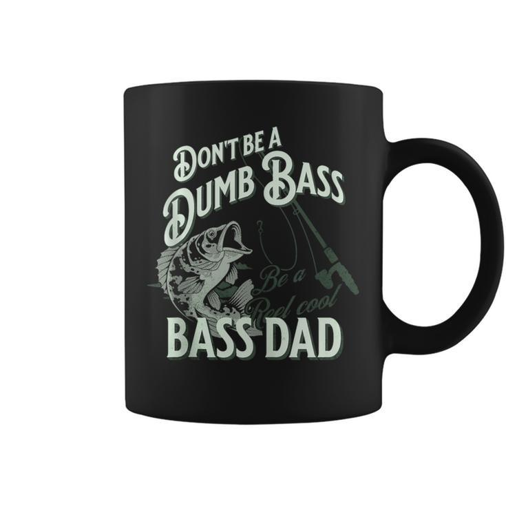 'Don't Be Dumb Bass Be A Reel Cool Dad' Fishing Coffee Mug