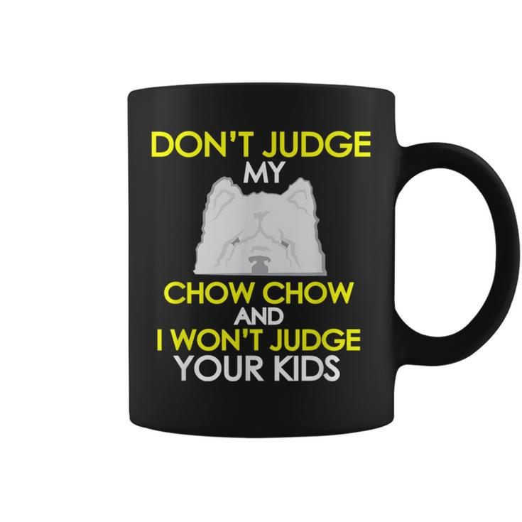 Dont Judge My Chow Chow Pet Dog Lovers Coffee Mug