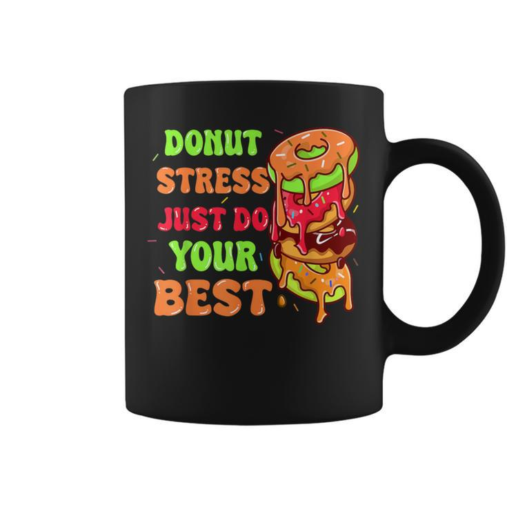Donut Stress Just Do Your Best Testing Day Test Day Coffee Mug