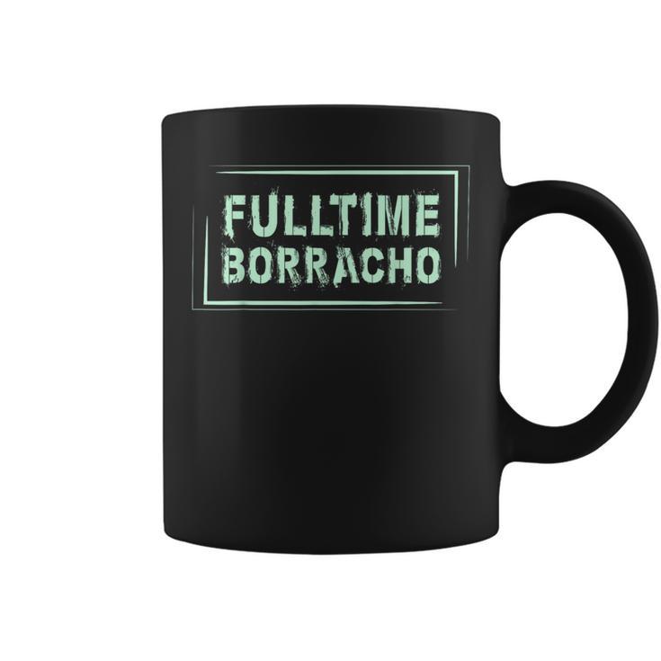 Drinking T Fulltime Borracho Spanish Word Coffee Mug