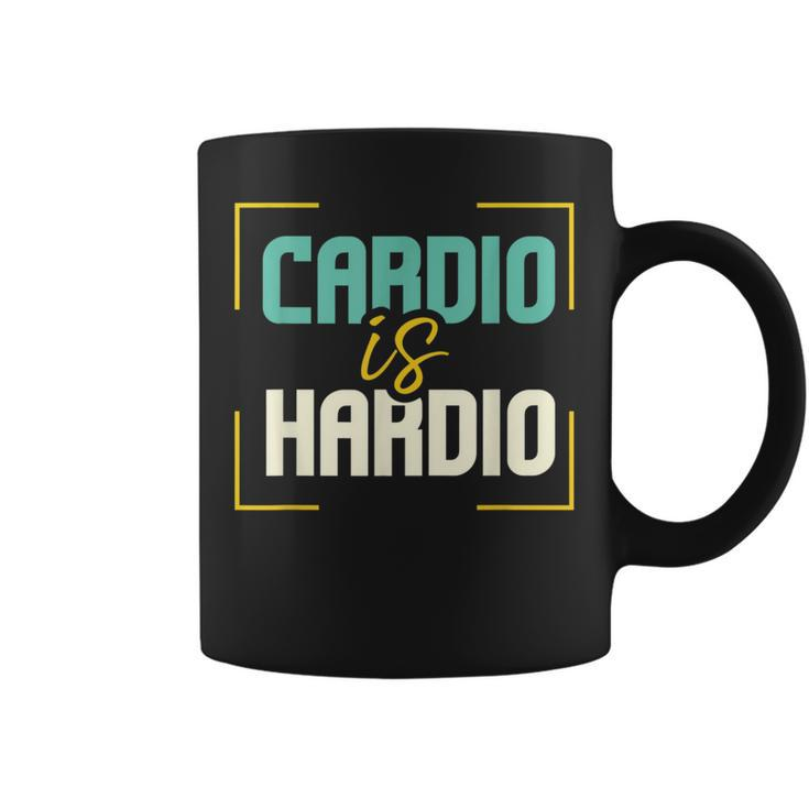 Exercise Quote I Jogging I Running I Cardio Is Hardio Coffee Mug