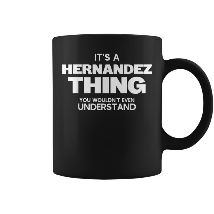 Family Reunion It's A Hernandez Thing Family Name Coffee Mug