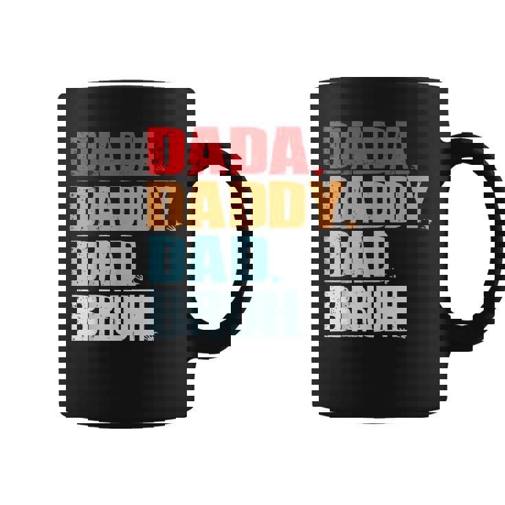 Fathers Day Dada Daddy Dad Bruh Fathers Day Coffee Mug