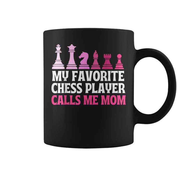 My Favorite Chess Player Calls Me Mom Chess Coffee Mug