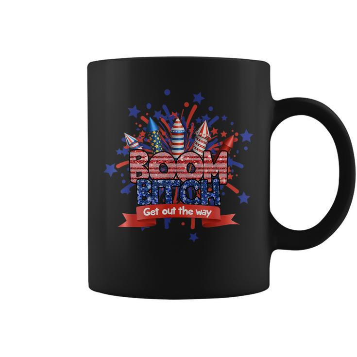 Fireworks 4Th Of July Boom Bitch Get Out The Way Coffee Mug
