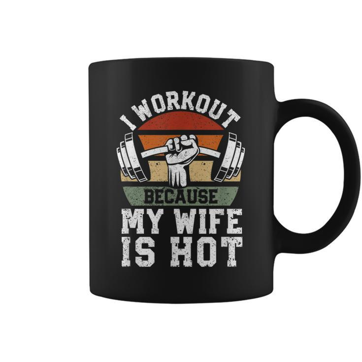 Fitness Gym Lover I Workout Because My Wife Is Hot Coffee Mug