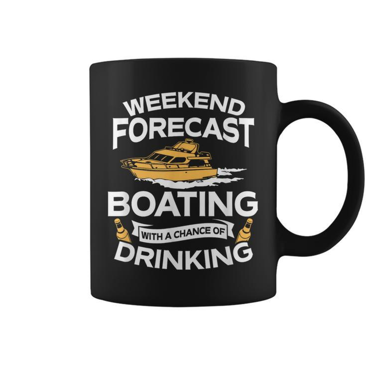 Weekend Forecast Boating With A Chance Of Drinking Coffee Mug
