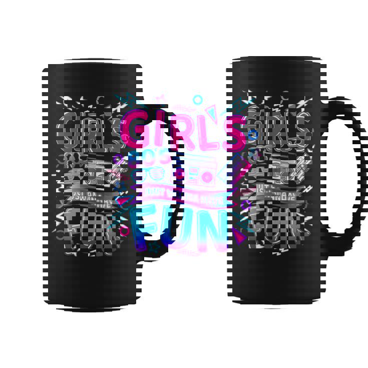 Girls Just Wanna Have Fun Nostalgia 1980S Coffee Mug