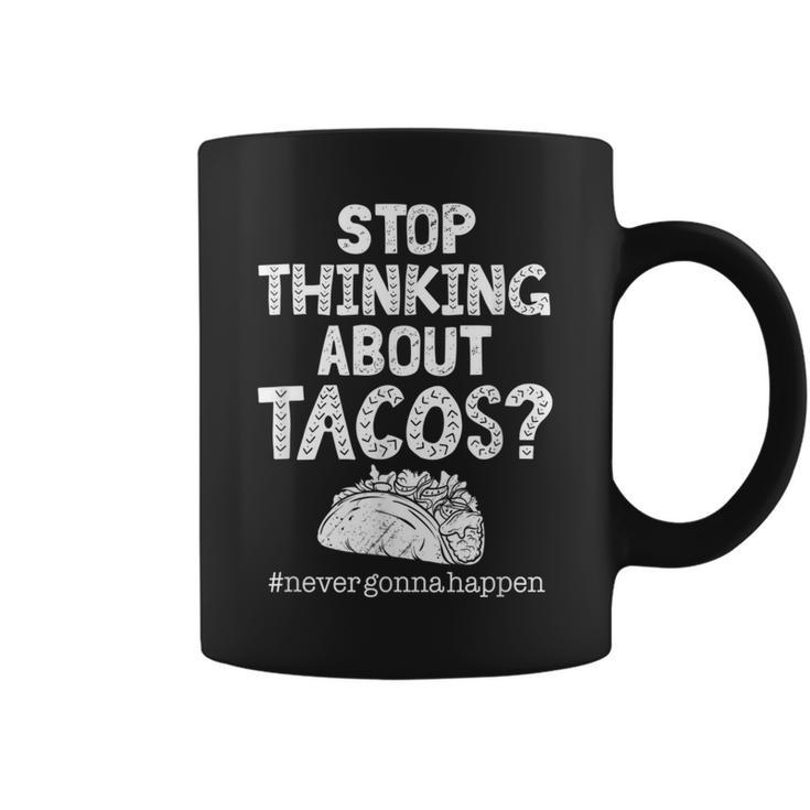 Never Gonna Happen Tacos Meme Mexican Food Lover Coffee Mug