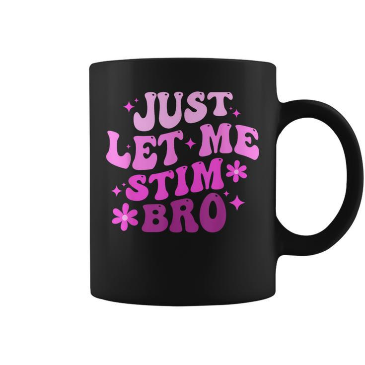 Groovy Just Let Me Stim Bro Autistic Autism Awareness Coffee Mug