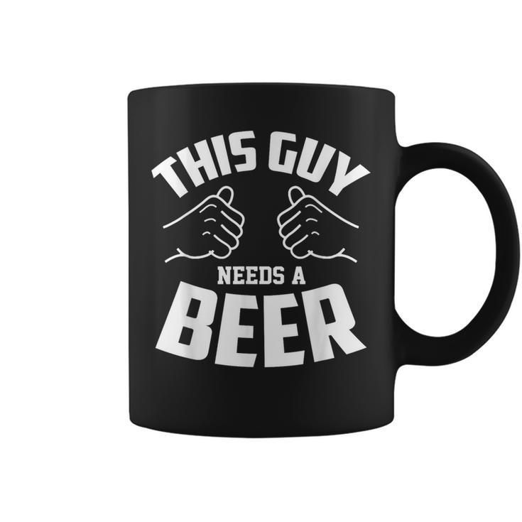 Guy Needs Beer Alcohol Lover Coffee Mug