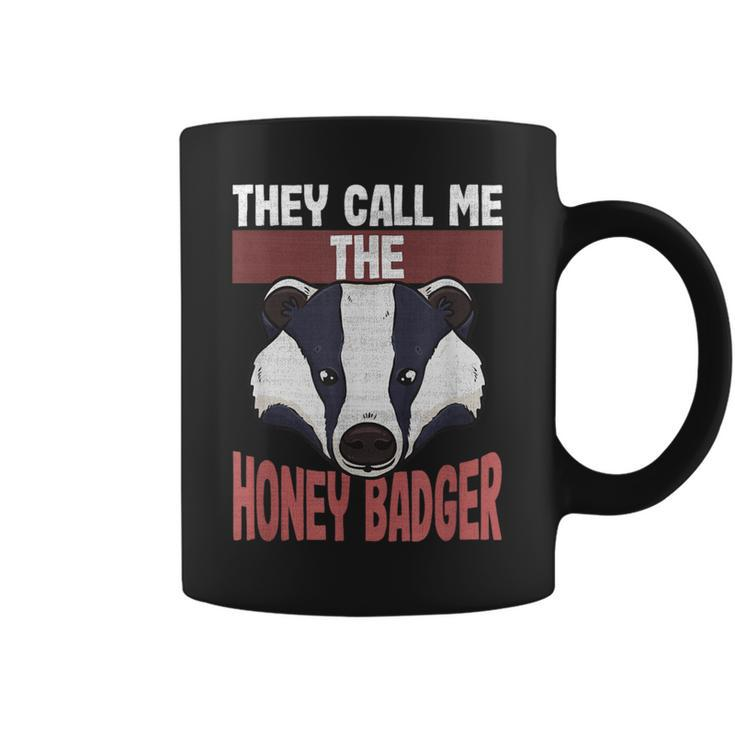 Honey Badger Lovers They Call Me The Honey Badger Coffee Mug