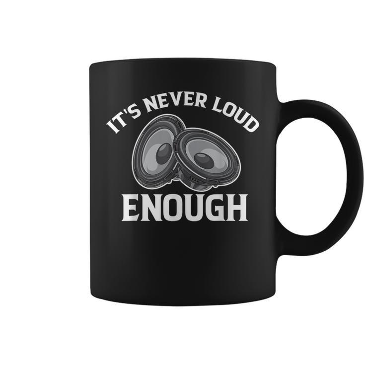 It's Never Loud Enough Car Audio Lovers Vintage Coffee Mug