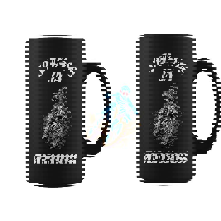 J'peux Pas J'ai Motocross Humour Motard Moto Cross Tasse