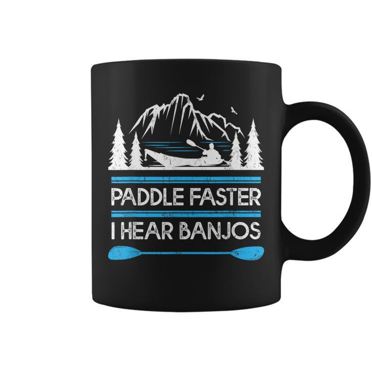 Kayaking Paddle Faster I Hear Banjos Coffee Mug