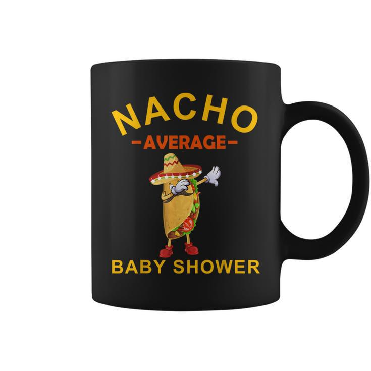 Nacho Average Baby Shower Cinco De Mayo Fiesta Mexican Coffee Mug