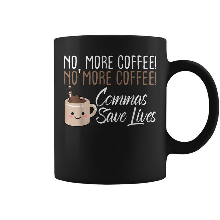 No More Coffee Commas Save Lives English Teacher Coffee Mug