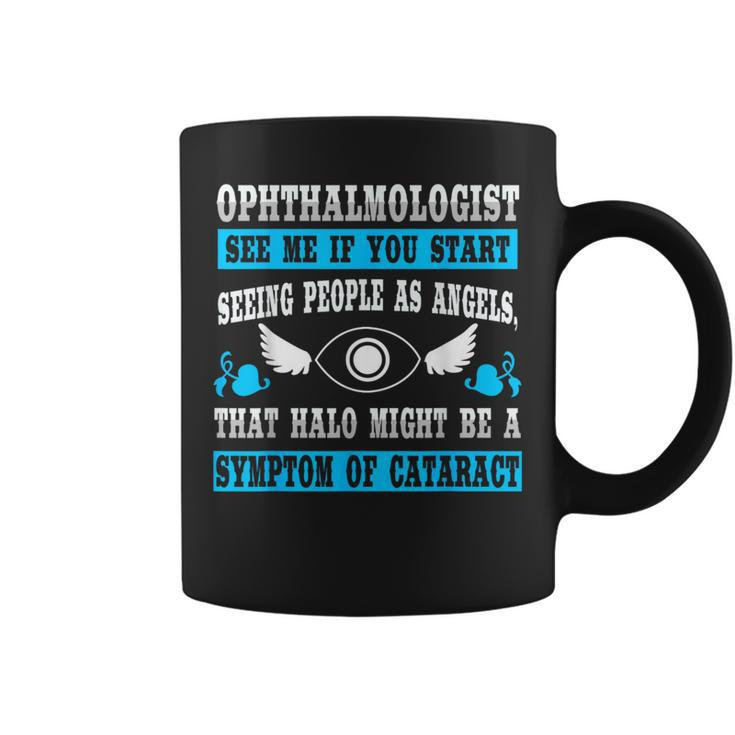 Ophthalmologist Quote Ophthalmology Cataract Coffee Mug